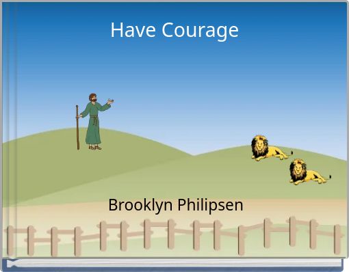 Have Courage