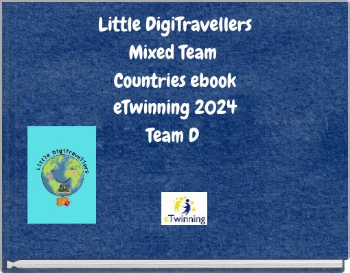 Little DigiTravellers Mixed Team Countries ebook eTwinning 2024 Team D