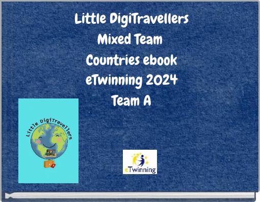 Little DigiTravellers Mixed Team Countries ebook eTwinning 2024 Team A