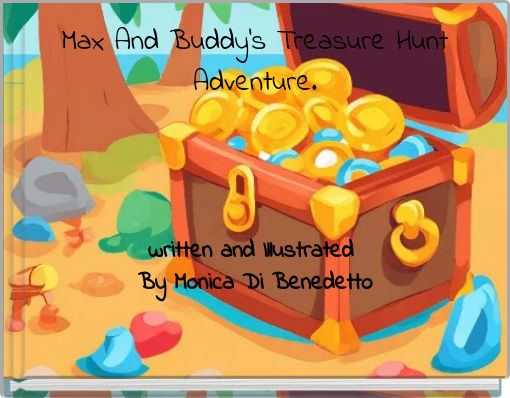 Max And Buddy's Treasure Hunt Adventure.