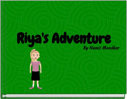 Riya's Adventure