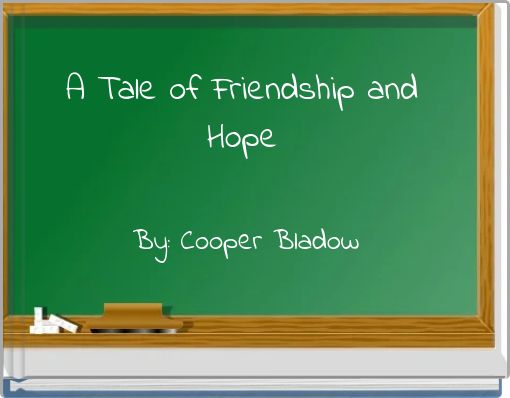 A Tale of Friendship and Hope