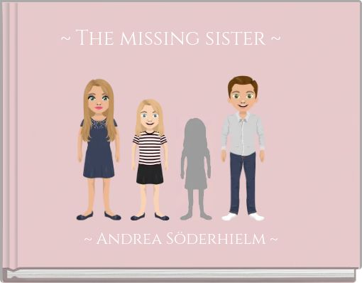 Book Cover for: ~ The missing sister ~
