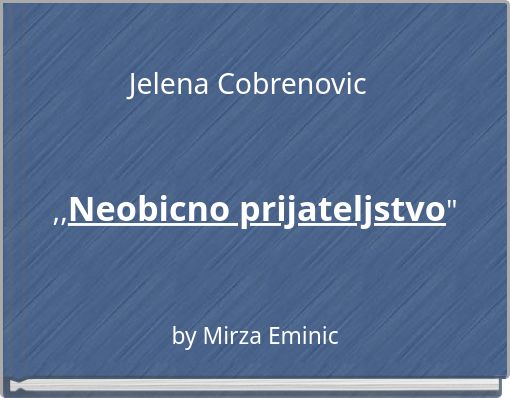 Jelena Cobrenovic ,,Neobicno prijateljstvo"