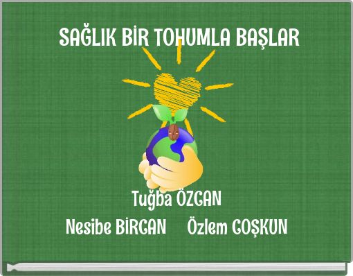 SAĞLIK BİR TOHUMLA BAŞLAR