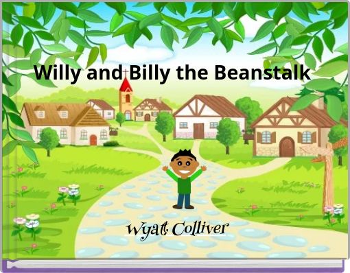 Willy and Billy the Beanstalk