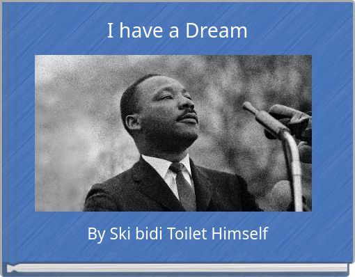 I have a Dream