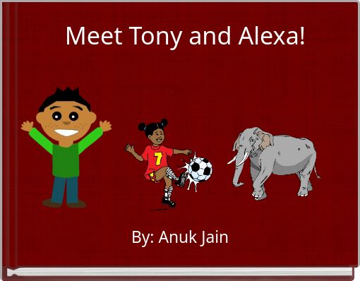 Meet Tony and Alexa!