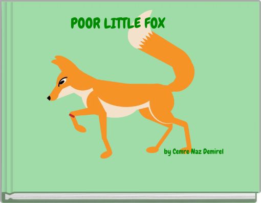POOR LITTLE FOX by Cemre Naz Demirel