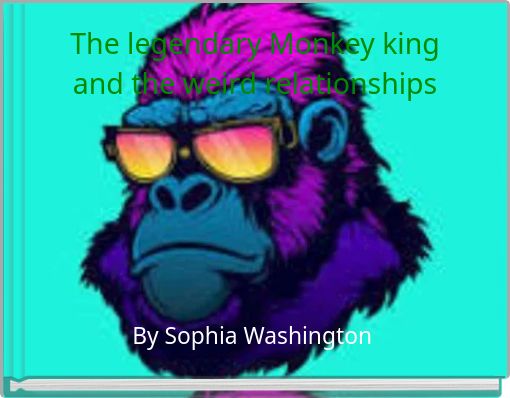 Front cover of 'The legendary Monkey king and the weird relationships' 