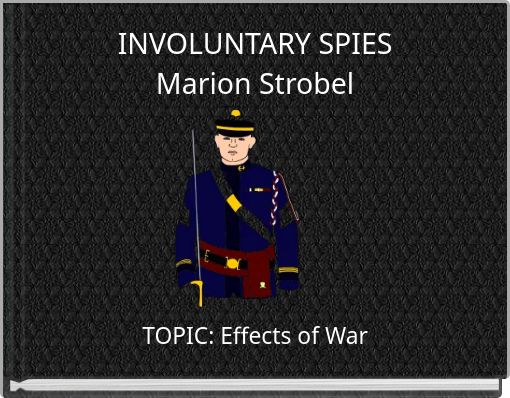 INVOLUNTARY SPIES Marion Strobel