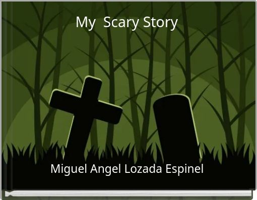 My Scary Story