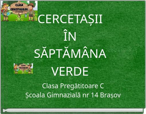 CERCETAȘII ÎN SĂPTĂMÂNA VERDE