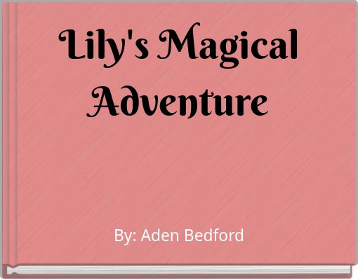 Lily's Magical Adventure