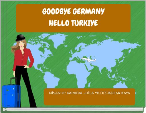 GOODBYE GERMANY HELLO TURKIYE