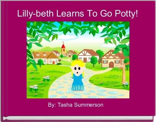 Front cover of 'Lilly-beth Learns To Go Potty!' 