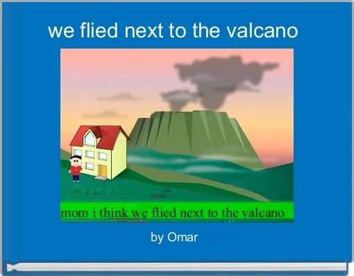 we flied next to the valcano 