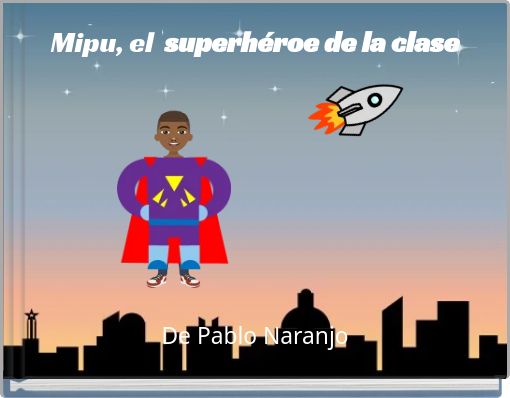 Front cover of 'Mipu, el superhéroe de la clase' 