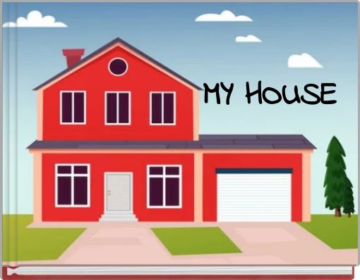 MY HOUSE
