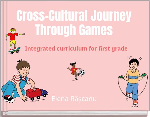 Cross-Cultural Journey Through Games Integrated curriculum for first grade
