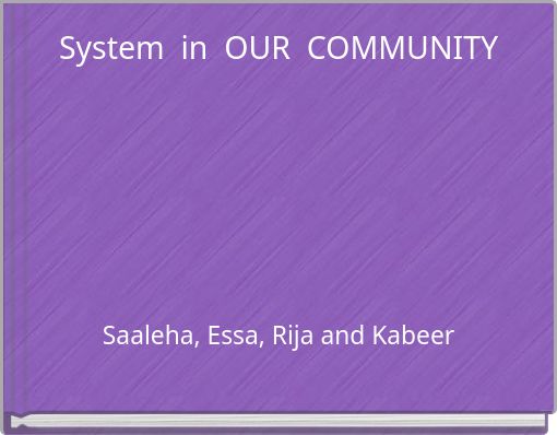 System in OUR COMMUNITY