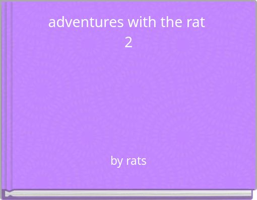 adventures with the rat 2