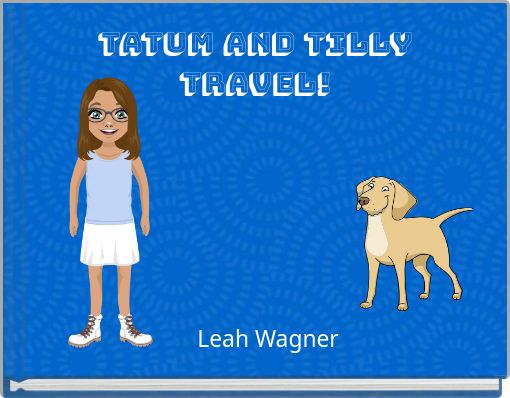 Tatum AND TILLY travel!