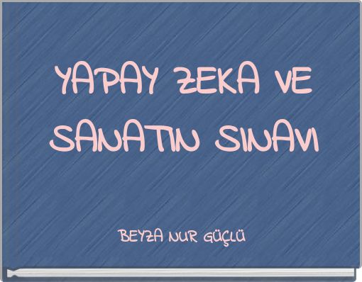 YAPAY ZEKA VE SANATIN SINAVI