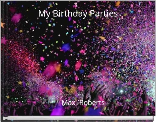 My Birthday Parties