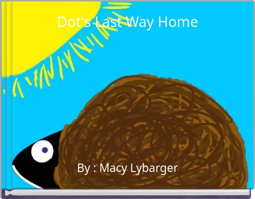 Front cover of 'Dot's Last Way Home' 