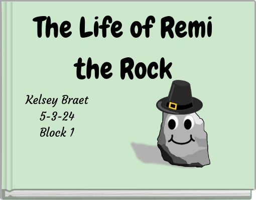 The Life of Remi the Rock