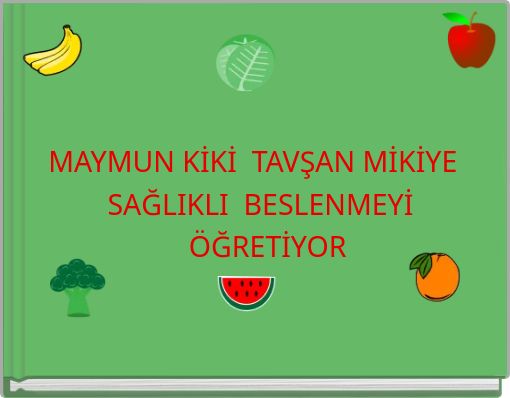 MAYMUN KİKİ TAVŞAN MİKİYE SAĞLIKLI BESLENMEYİ ÖĞRETİYOR