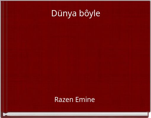 Dünya bôyle