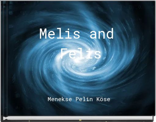 Melis and Felis
