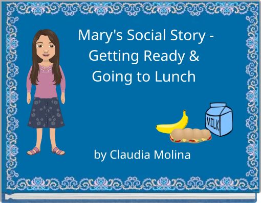Mary's Social Story - Getting Ready & Going to Lunch