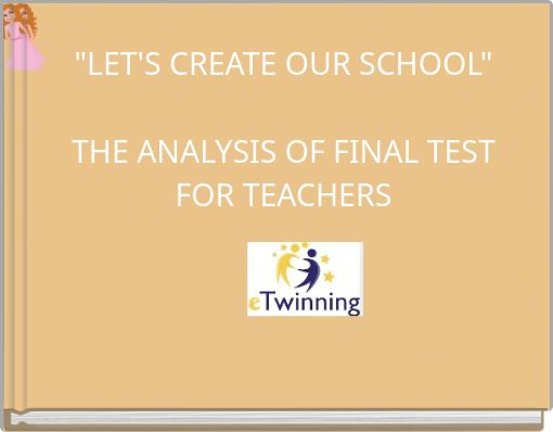 "LET'S CREATE OUR SCHOOL" THE ANALYSIS OF FINAL TEST FOR TEACHERS