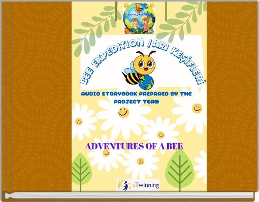 BEE EXPEDITION /ARI KEŞİFLERİ PROJE EKİBİ TARAFINDAN HAZIRLANAN SESLİ HİKAYE KİTABI