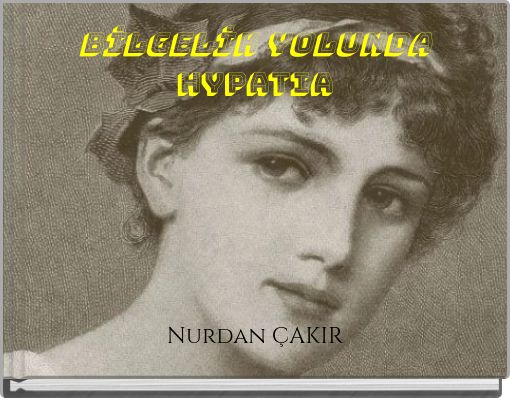 BİLGELİK YOLUNDA HYPATIA