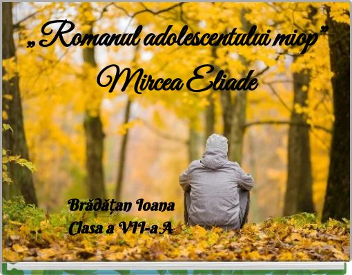 „Romanul adolescentului miop” Mircea Eliade