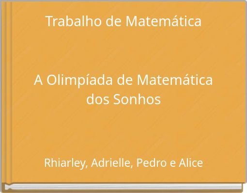Trabalho de Matemática A Olimpíada de Matemática dos Sonhos