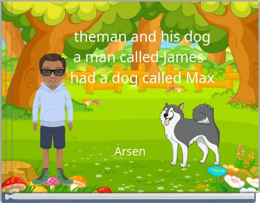 Front cover of 'theman and his dog a man called James had a dog called Max' 