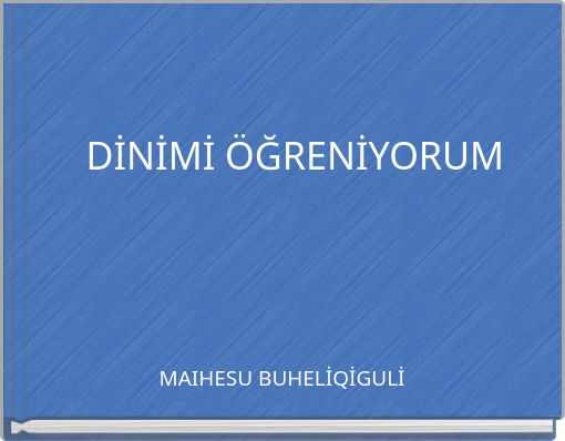 DİNİMİ ÖĞRENİYORUM