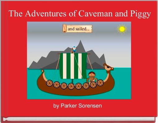  The Adventures of Caveman and Piggy