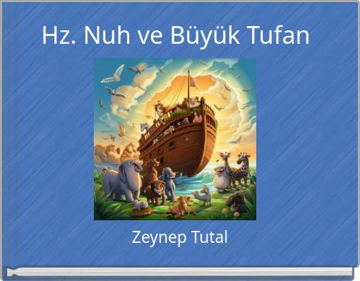 Hz. Nuh ve B&uuml;y&uuml;k Tufan