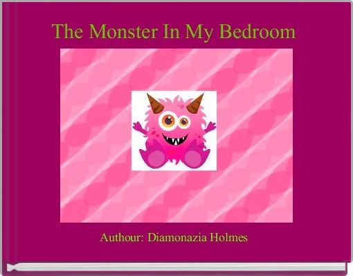 The Monster In My Bedroom 