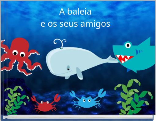 A baleia e os seus amigos