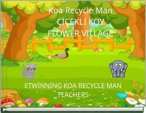 Koa Recycle Man &Ccedil;İ&Ccedil;EKLİ K&Ouml;Y FLOWER VILLAGE