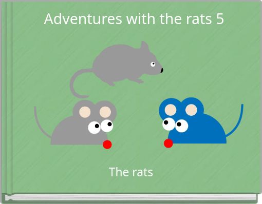 Adventures with the rats 5