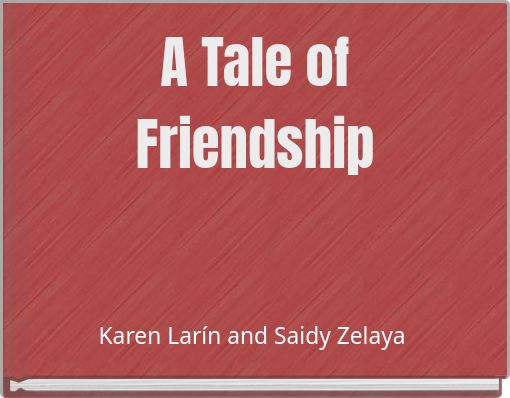 A Tale of Friendship