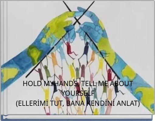 HOLD MYHANDS, TELL ME ABOUT YOURSELF